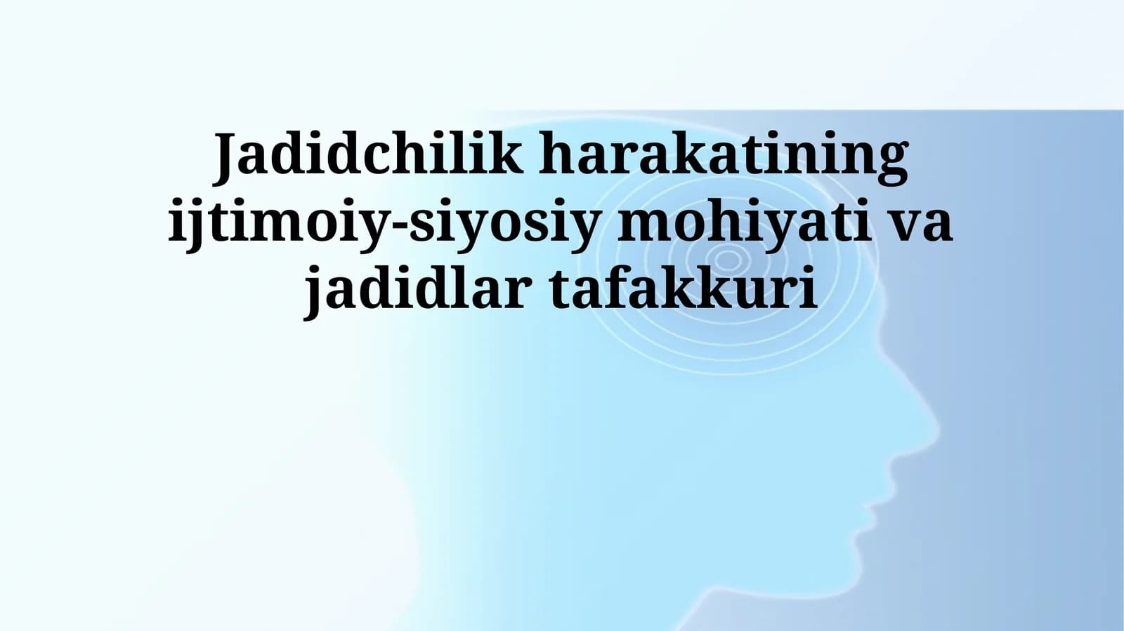 Jadidchilik harakatining ijtimoiy-siyosiy mohiyati va jadidlar tafakkuri