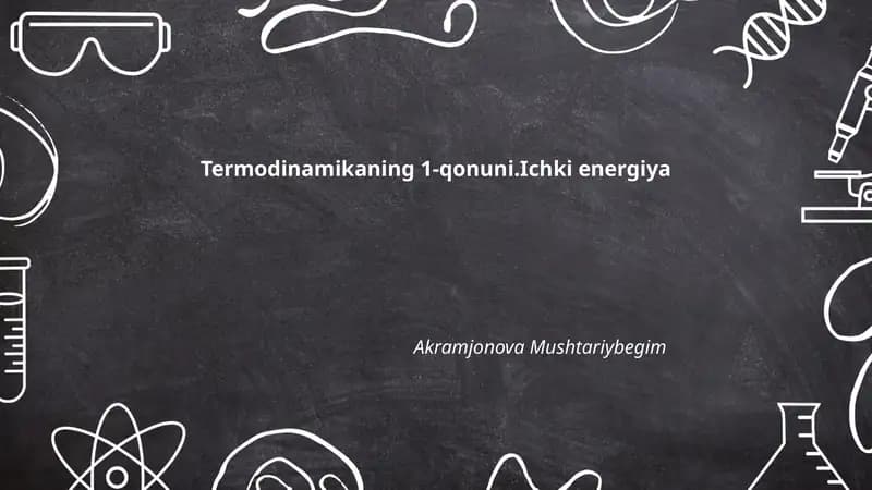 Termodinamikaning 1-qonuni.Ichki energiya