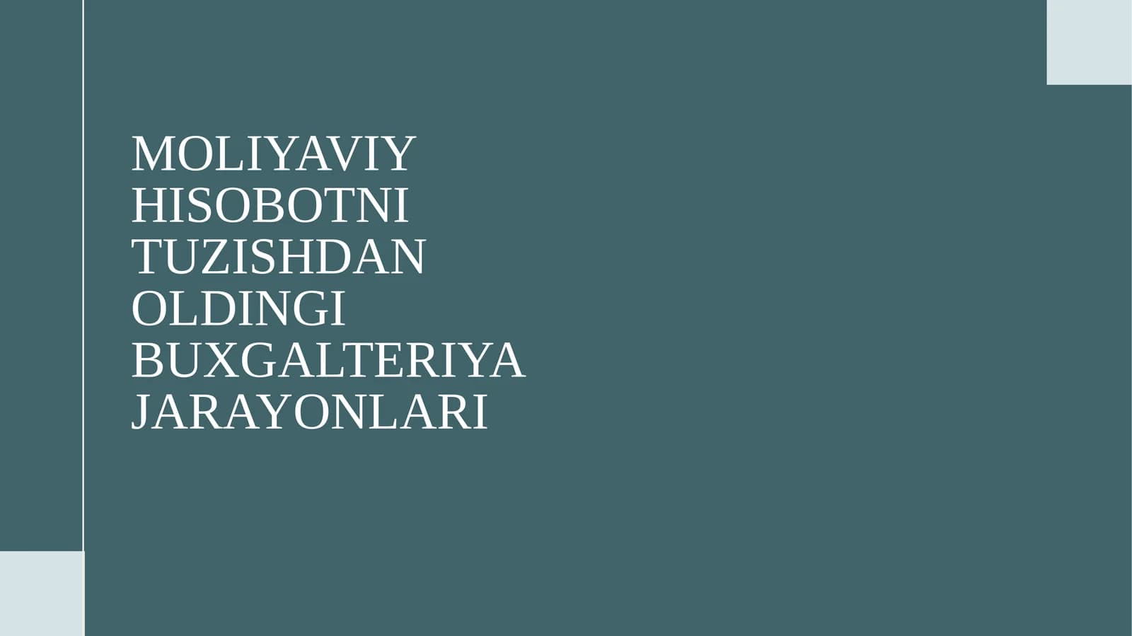 MOLIYAVIY HISOBOTNI TUZISHDAN OLDINGI BUXGALTERIYA JARAYONLARI
