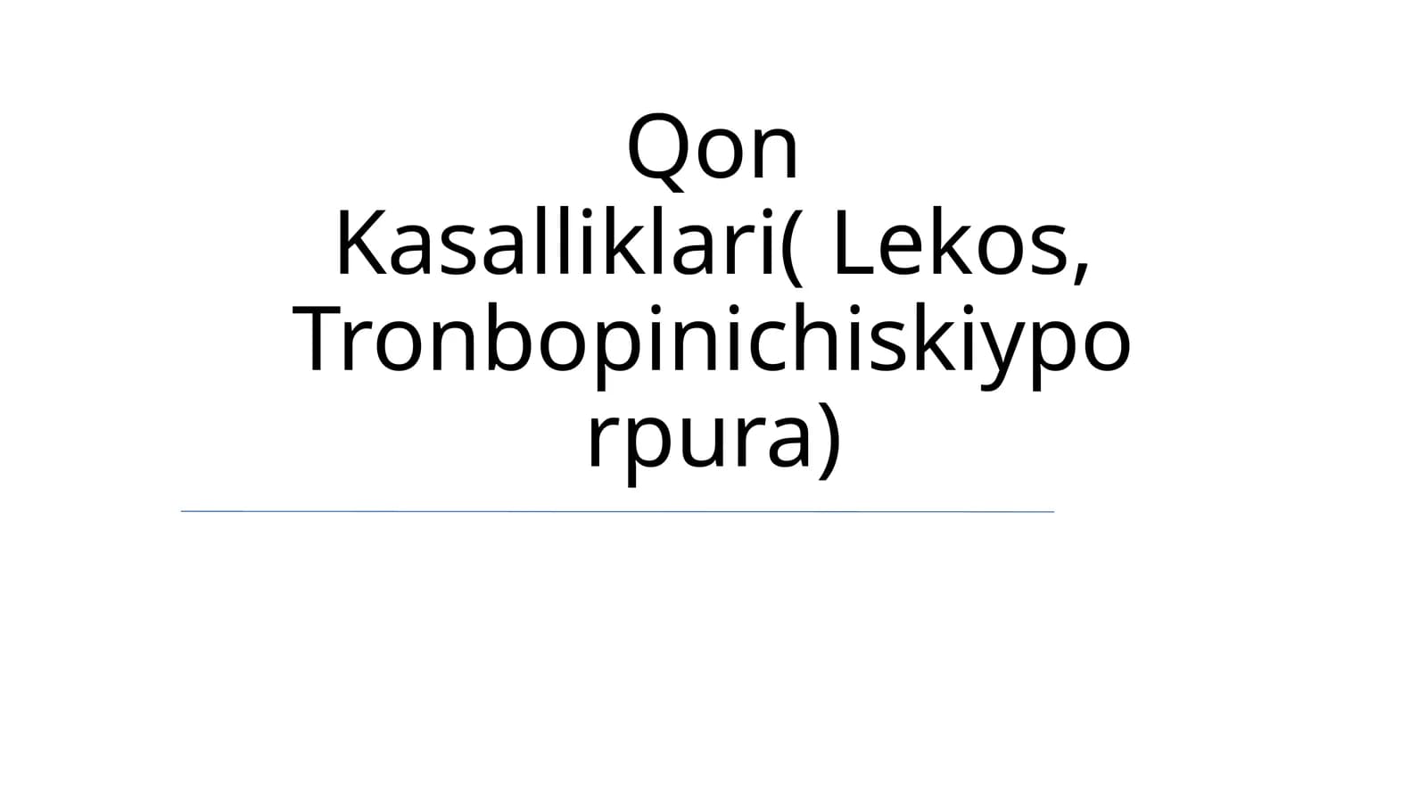 Qon Kasalliklari( Lekos, Tronbopinichiskiyporpura)