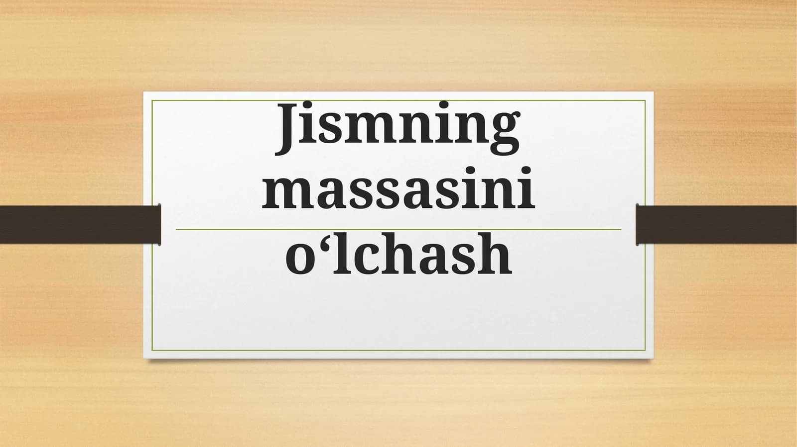 Jismning massasini o‘lchash