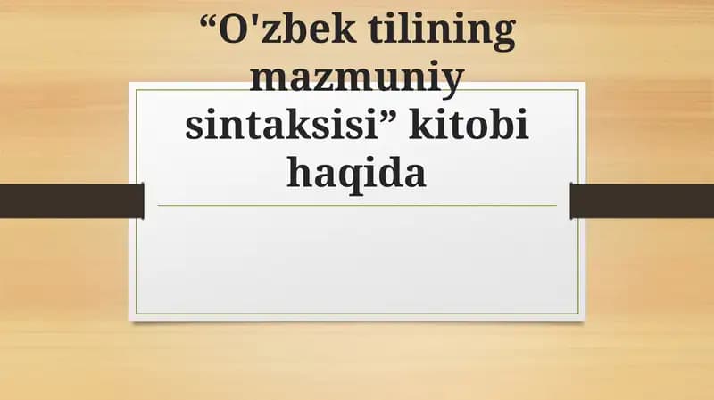 O'zbek tilining mazmuniy sintaksisi