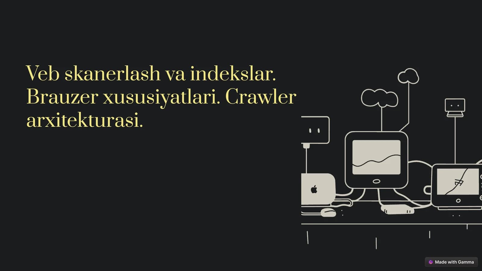 Veb skanerlash va indekslar. Brauzer xususiyatlari. Crawler arxitekturasi