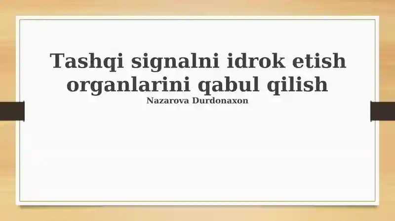 Sezgi organlari tomonidan tashqi signallarni qabul qilish