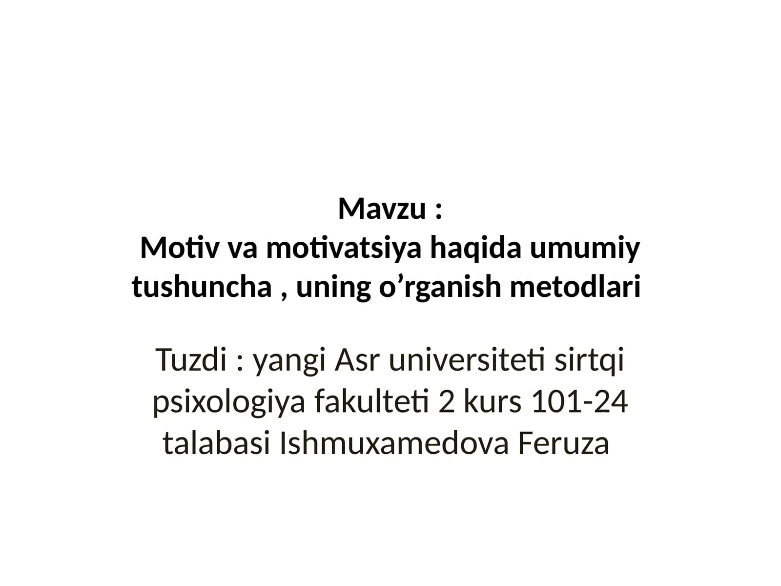 Motiv va motivatsiya haqida umumiy tushuncha, uning o’rganish metodlari