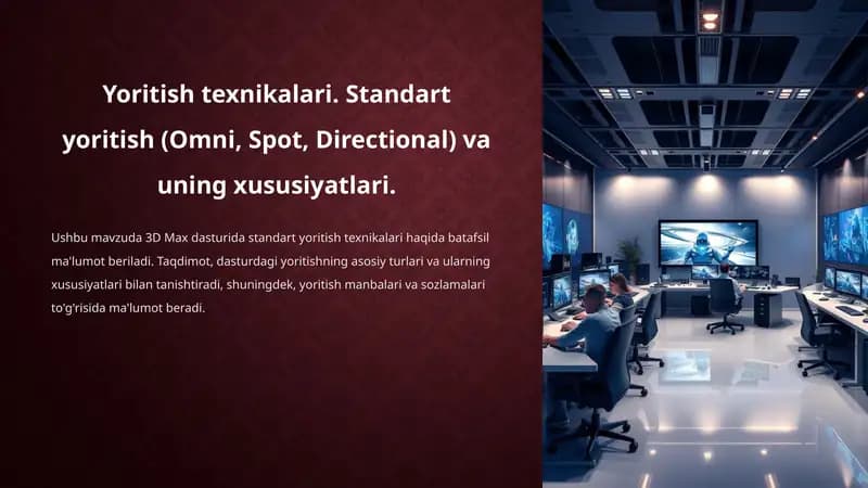 Yoritish texnikalari. Standart yoritish (Omni, Spot, Directional) va uning xususiyatlari.