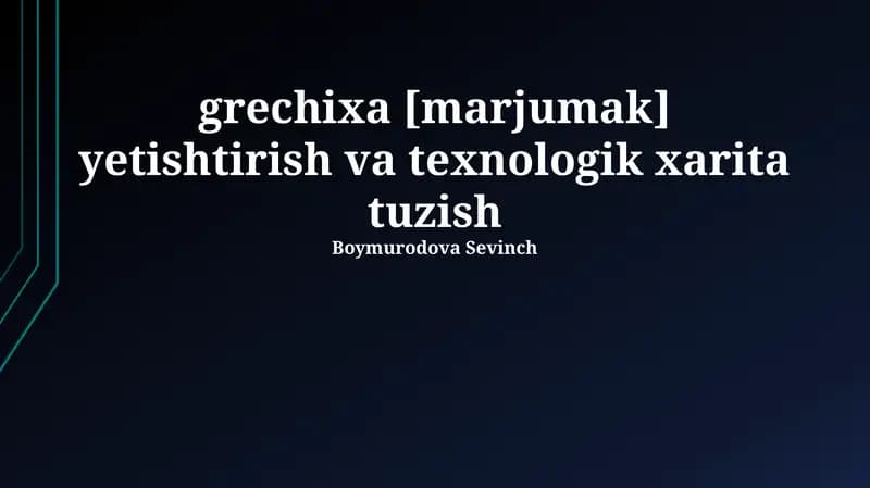 Grechixa yetishtirish va texnologik xarita tuzish