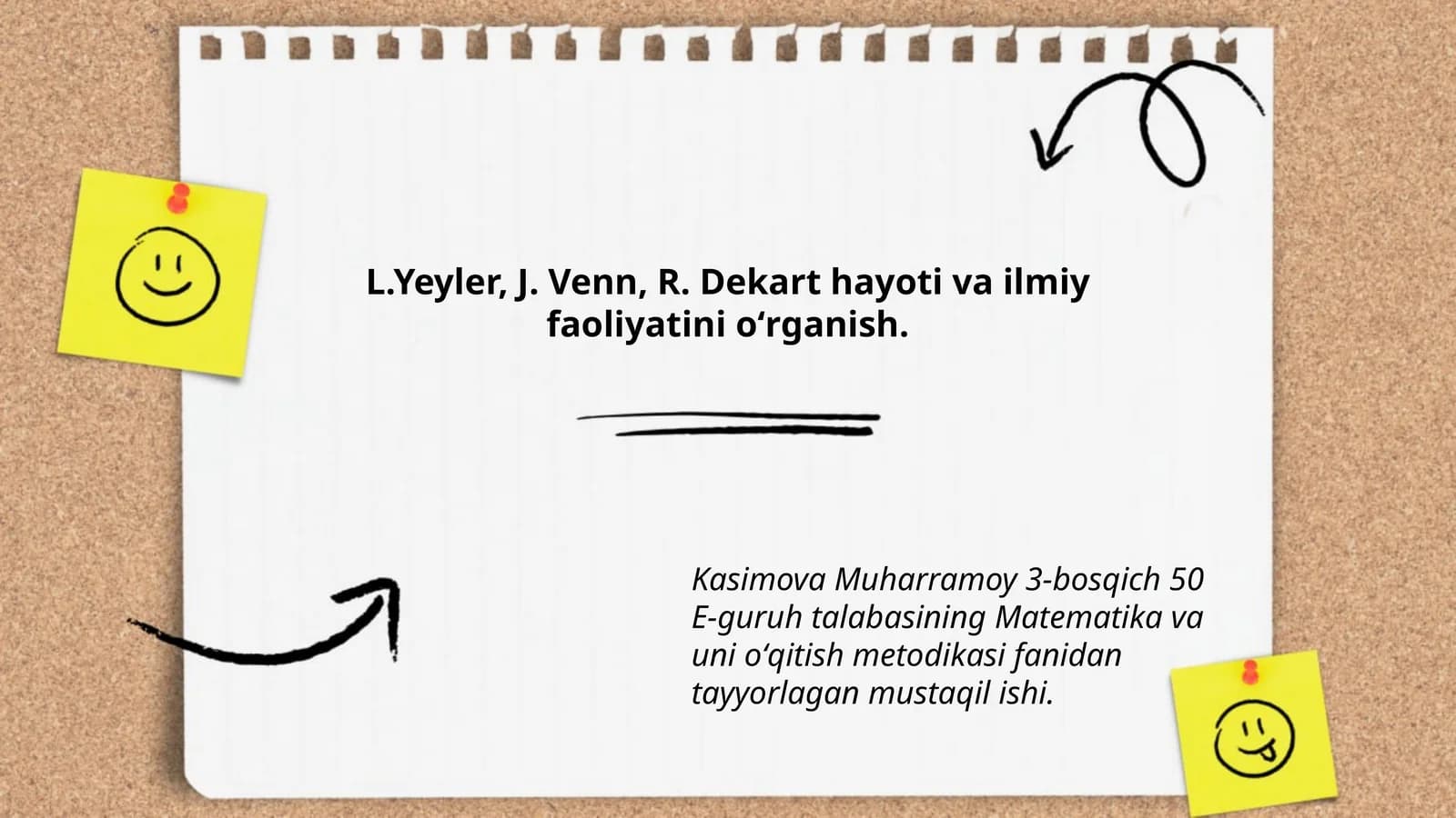 L.Yeyler, J. Venn, R. Dekart hayoti va ilmiy faoliyatini oʻrganish