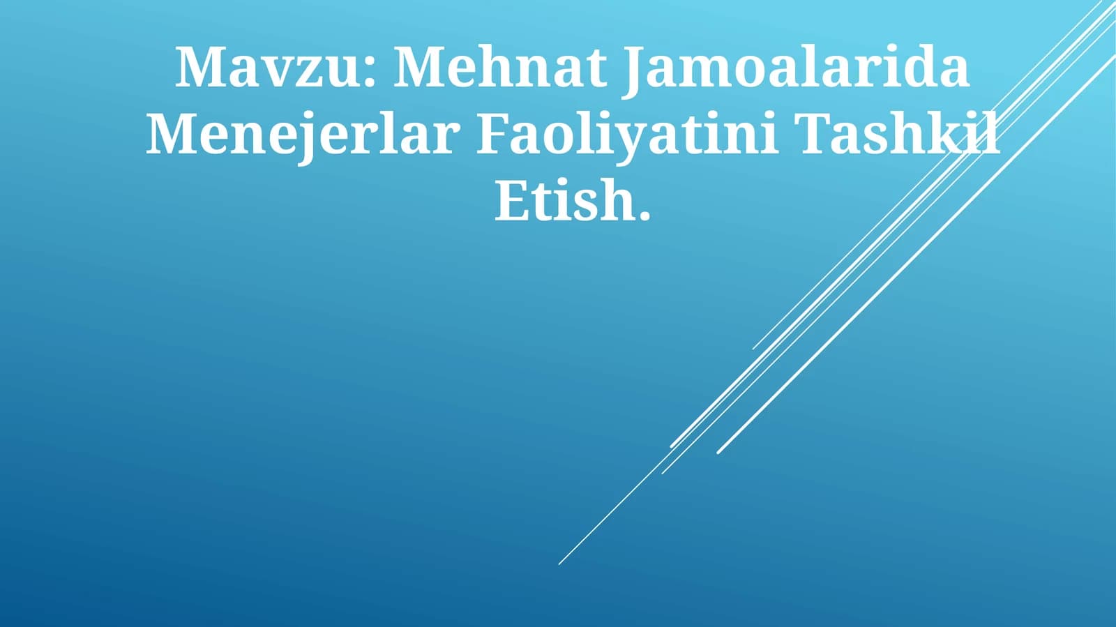 Mehnat Jamoalarida Menejerlar Faoliyatini Tashkil Etish