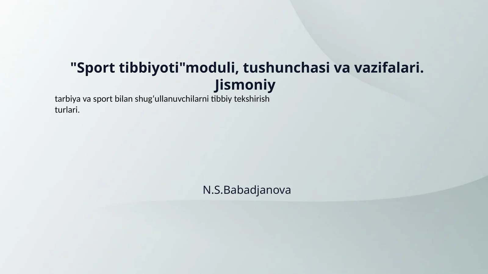 "Sport tibbiyoti"moduli, tushunchasi va vazifalari. Jismoniy