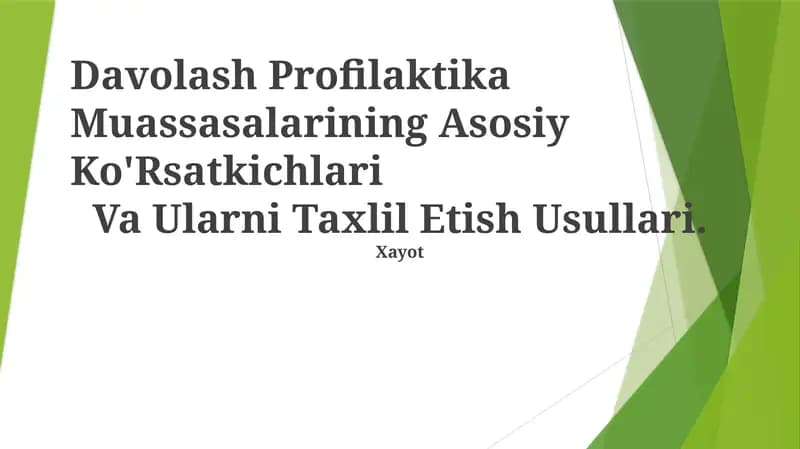 Davolash Profilaktika Muassasalarining Asosiy Ko'Rsatkichlari Va Ularni Taxlil Etish Usullari