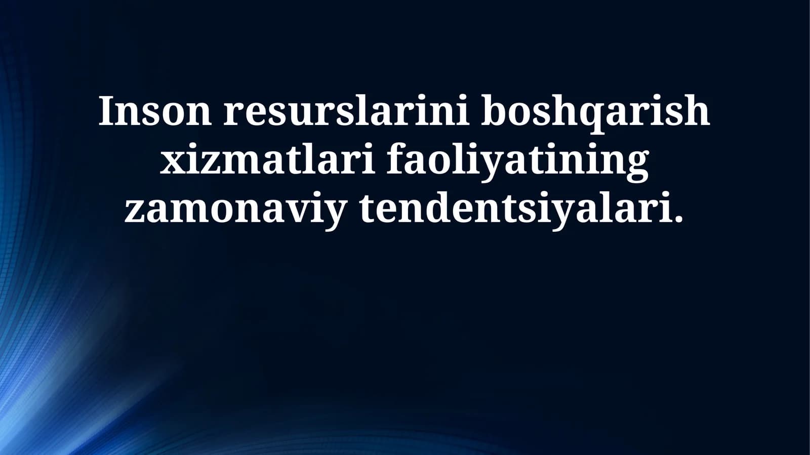 Inson resurslarini boshqarish xizmatlari faoliyatining zamonaviy tendentsiyalari