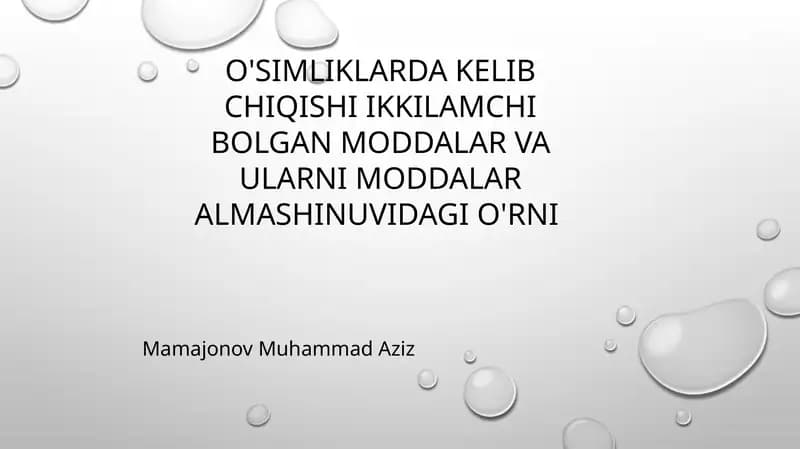O'SIMLIKLARDA KELIB CHIQISHI IKKILAMCHI BOLGAN MODDALAR VA ULARNI MODDALAR ALMASHINUVIDAGI O'RNI