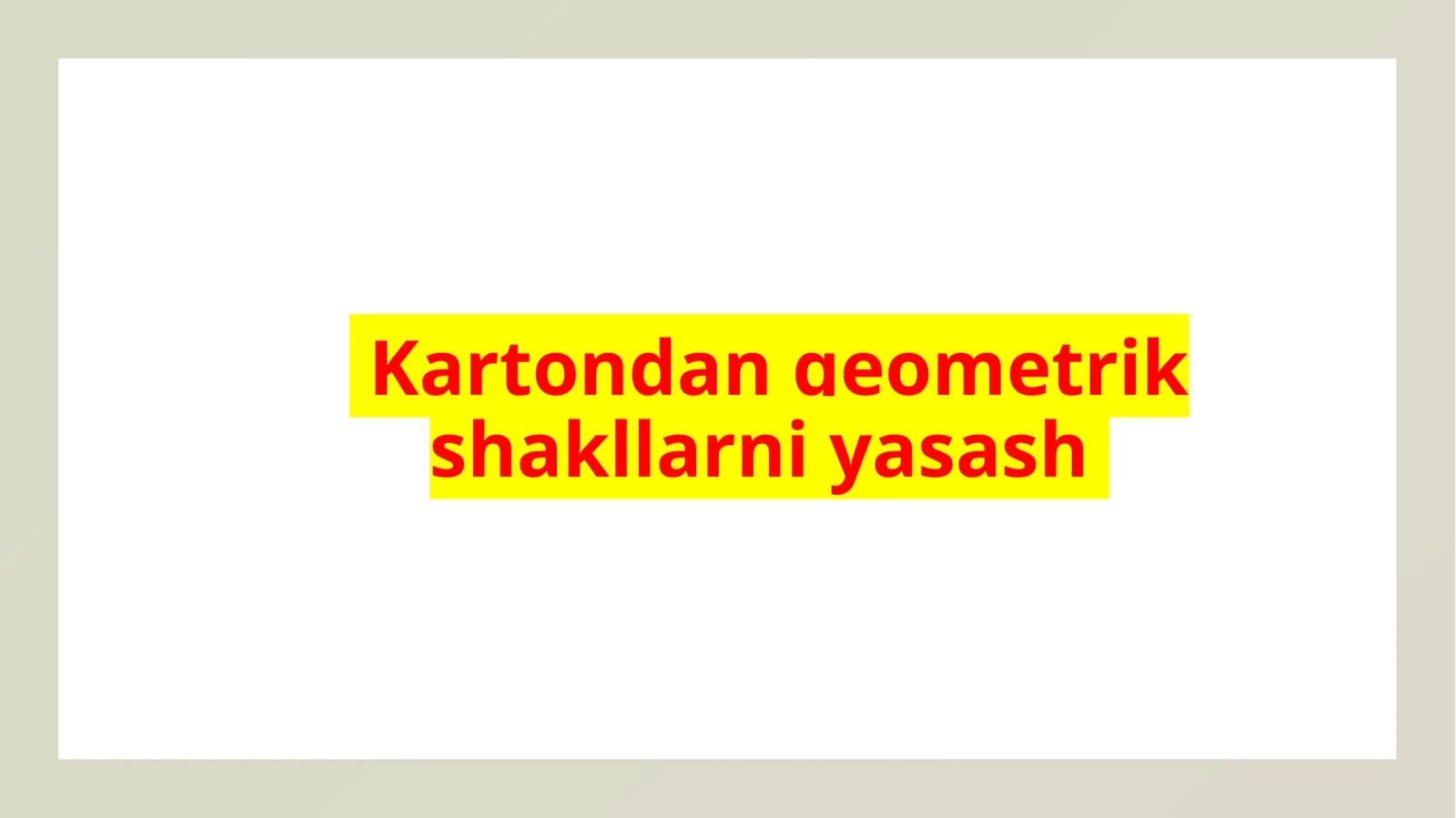 Karton Geometrik Shakllarni Yasash