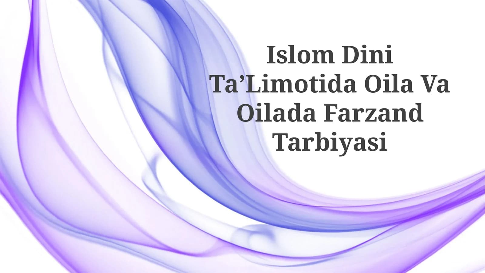 Islom Dini TaʼLimotida Oila Va OiladaFarzandTarbiyasi