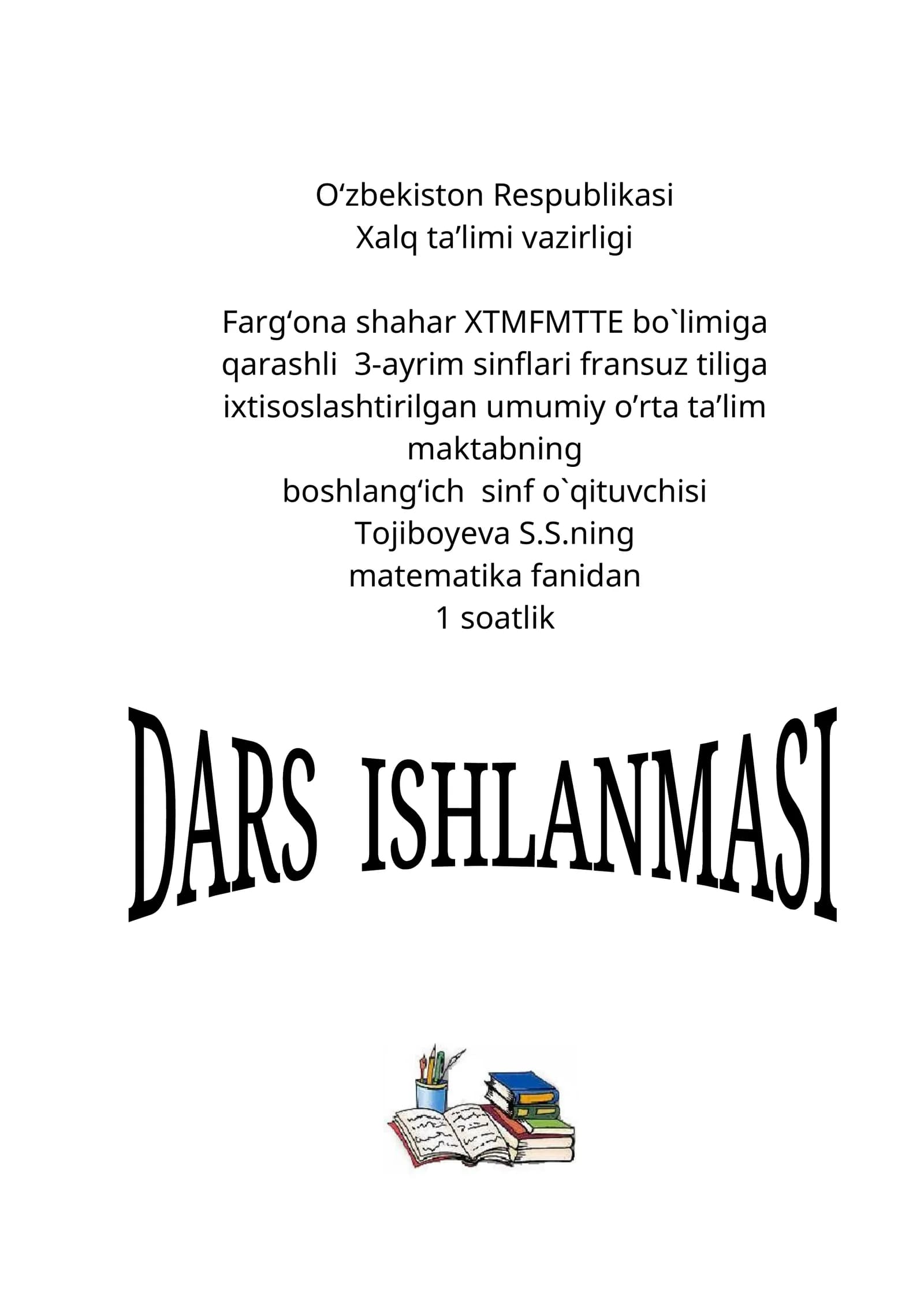 BOSHLANG‘ICH SINFLAR UCHUN DARS ISHLANMASI VA UNING TEXNOLOGIK XARITASI