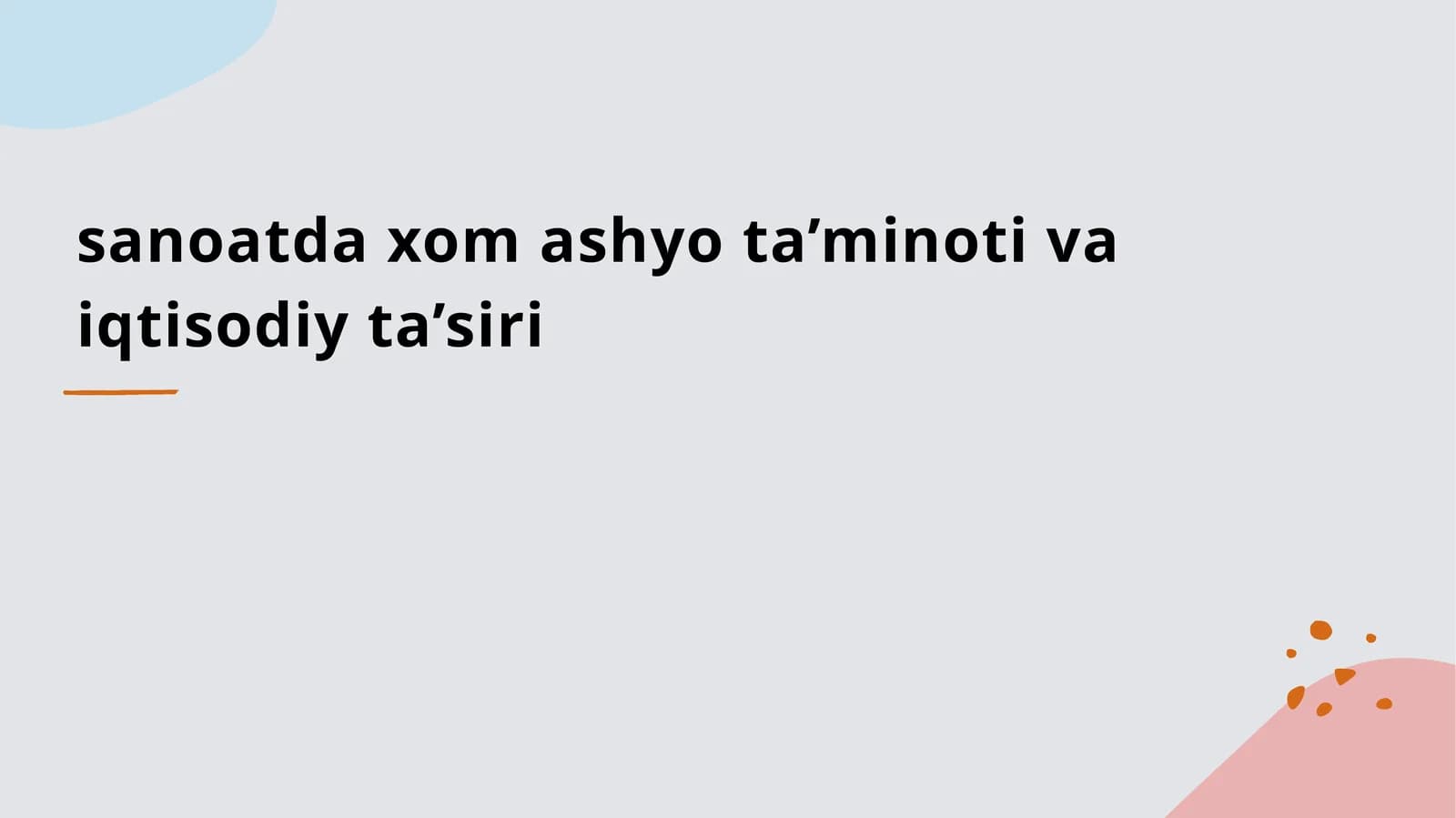 Xom ashyo ta’minoti va iqtisodiy ta’siri