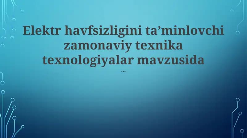 Aqlli Tarmoq Texnologiyalari va Elektr Xavfsizligi