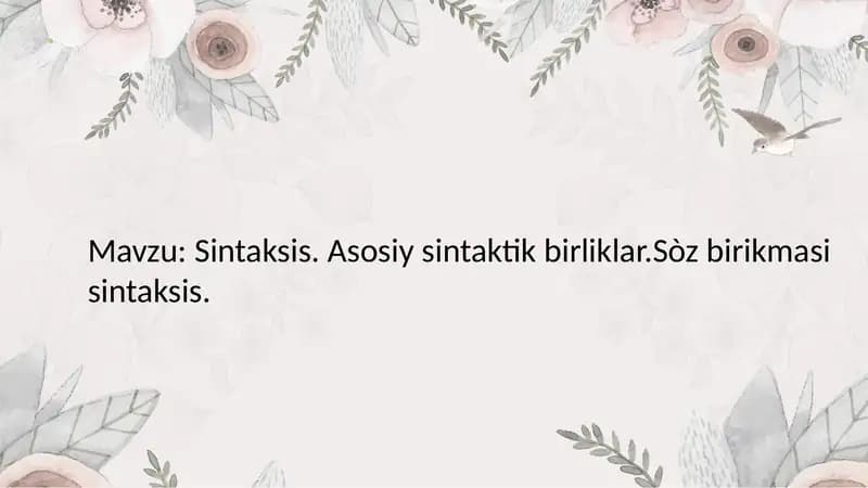 Sintaksis. Asosiy sintaktik birliklar.Sòz birikmasi sintaksis.