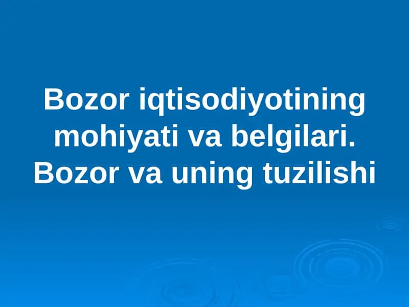 Bozoriqtisodiyotining mohiyati va belgilari
