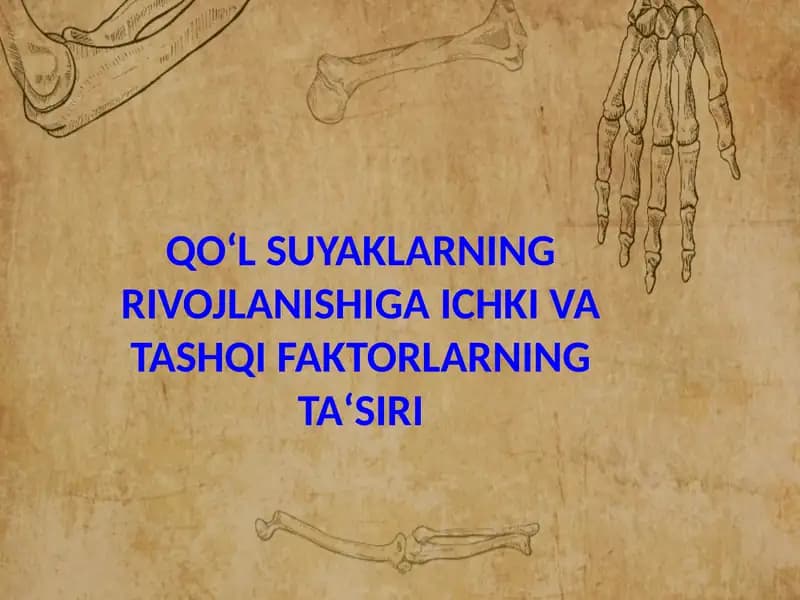 QO‘L SUYAKLARNING RIVOJLANISHIGA ICHKI VA TASHQI FAKTORLARNING TA‘SIRI