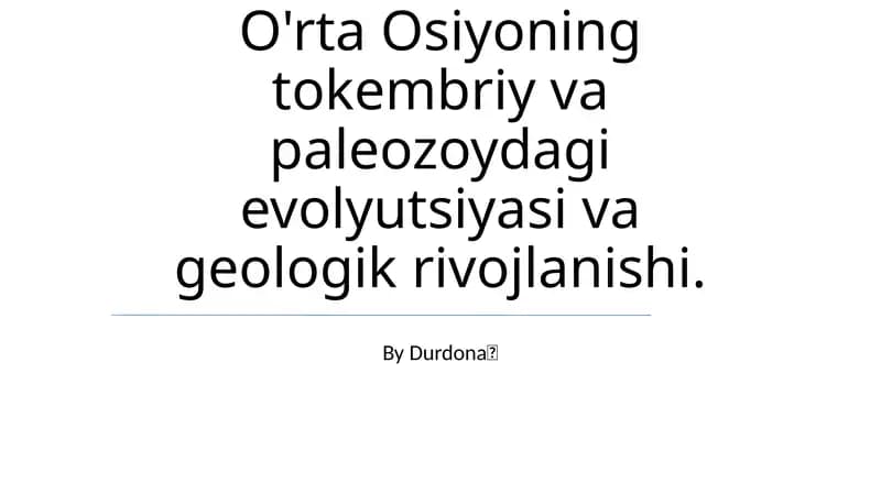 O'rta Osiyoning Tokembriy va Paleozoydagi Evolyutsiyasi