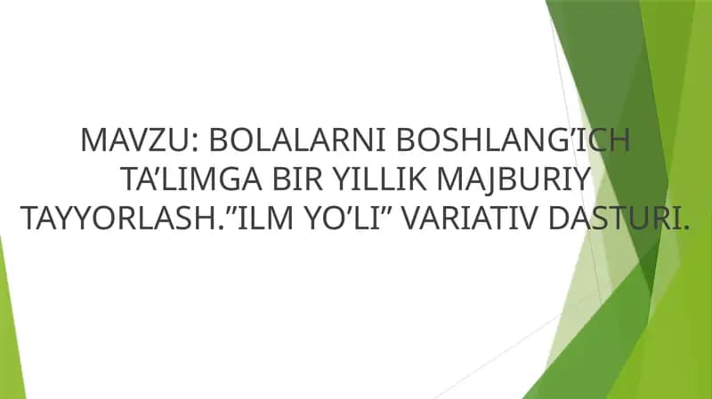 BOLALARNI BOSHLANG’ICH TA’LIMGA BIR YILLIK MAJBURIY TAYYORLASH.”ILM YO’LI” VARIATIV DASTURI