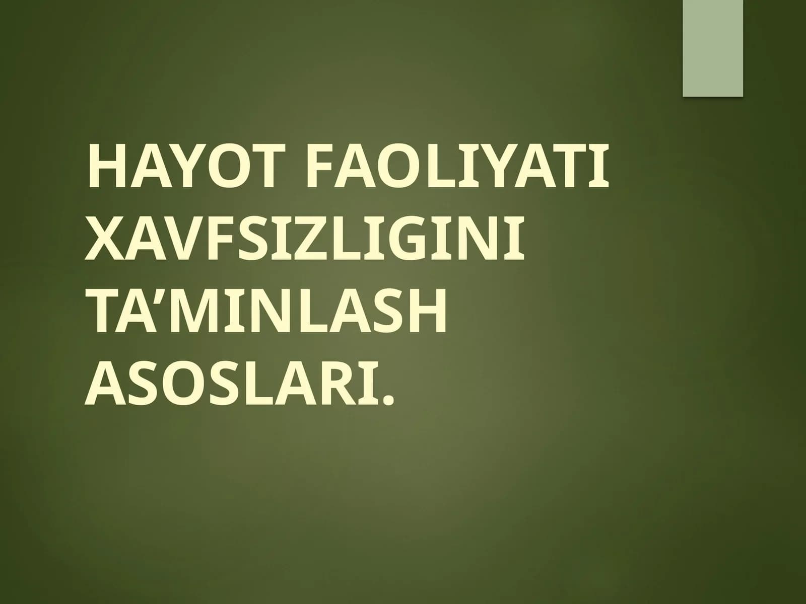 HAYOT FAOLIYATI XAVFSIZLIGINI TA’MINLASH ASOSLARI