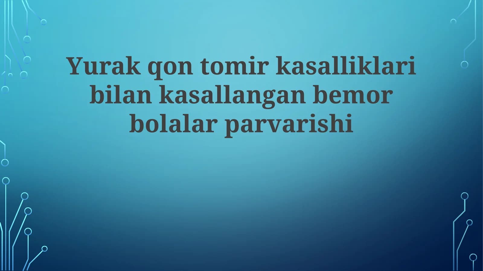 Yurakqontomirkasalliklaribilankasallanganbemorbolalarparvarishi