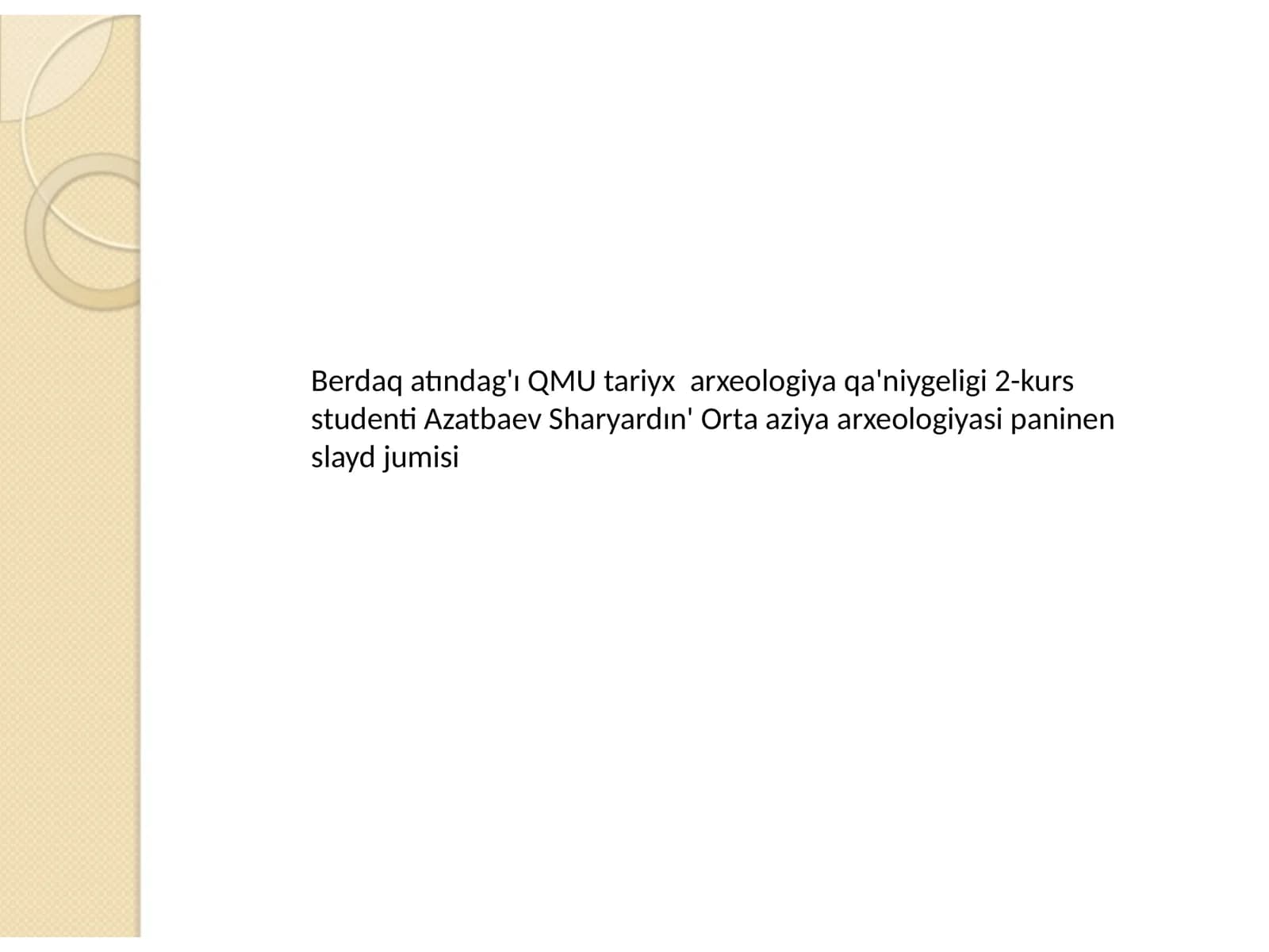 Azatbayev Sharyardın' Orta aziya arxeologiyasi paninen slayd jumisi