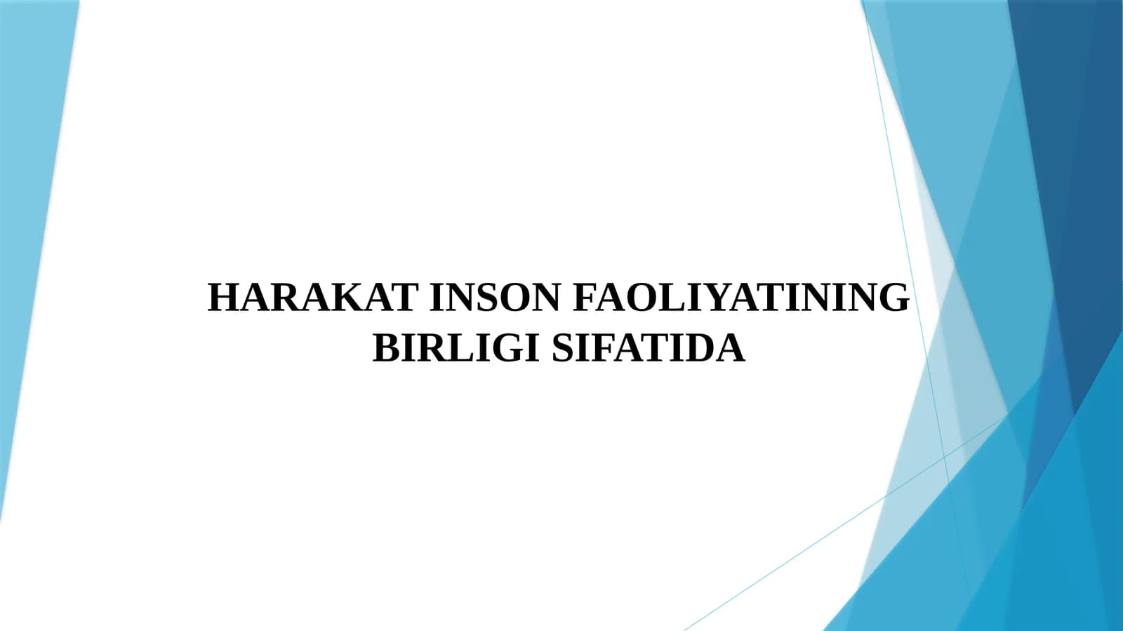 Harakat Inson Faoliyatining Birligi Sifatida