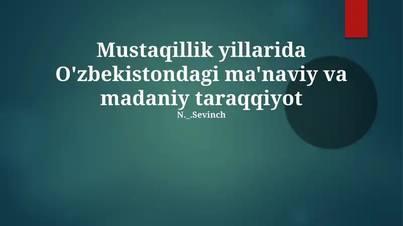 Mustaqillik yillarida O'zbekistondagi ma'naviy va madaniy taraqqiyot
