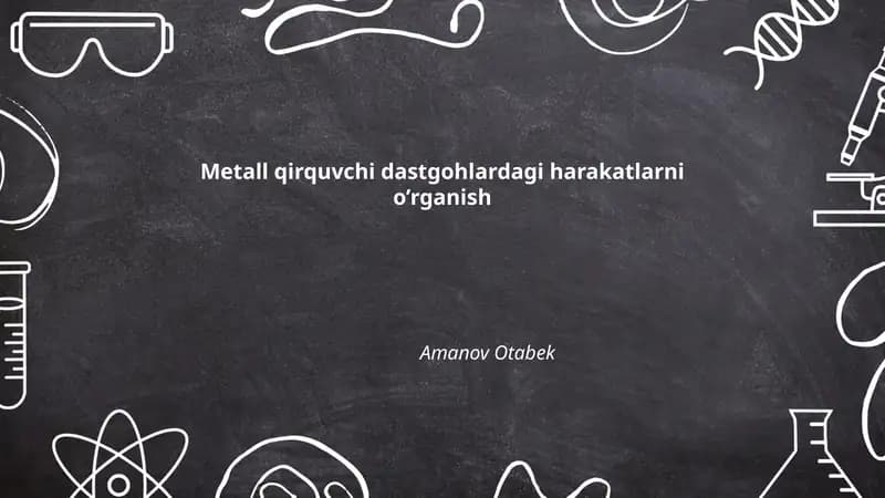 Metall qirquvchi dastgohlardagi harakatlarni o’rganish