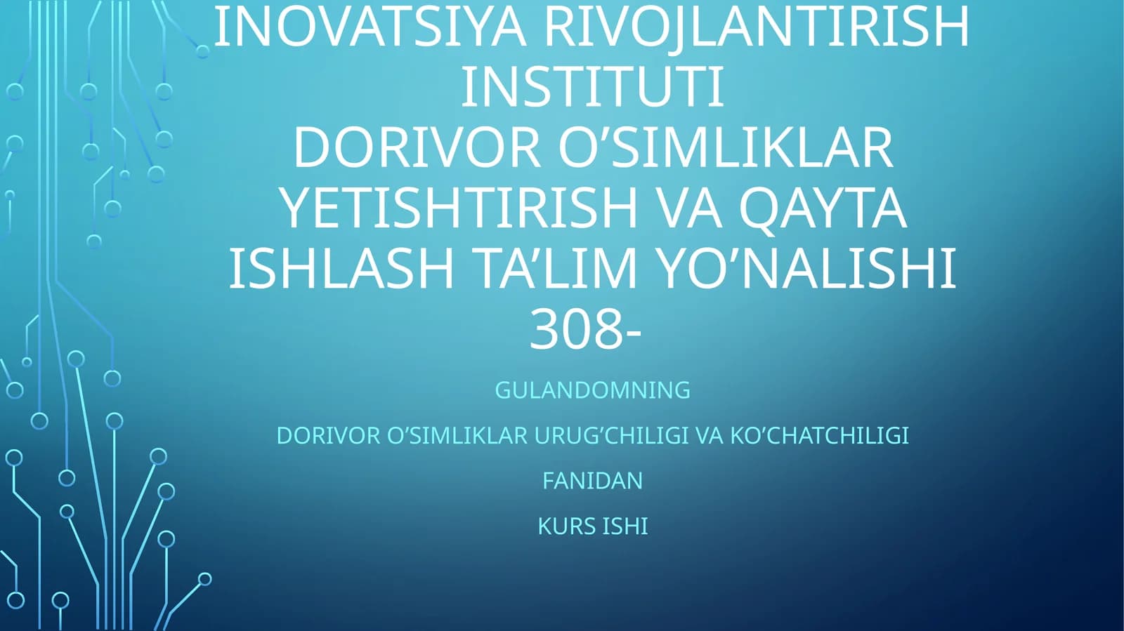 DORIVOR O’SIMLIKLAR URUG’CHILIGI VA KO’CHATCHILIGI