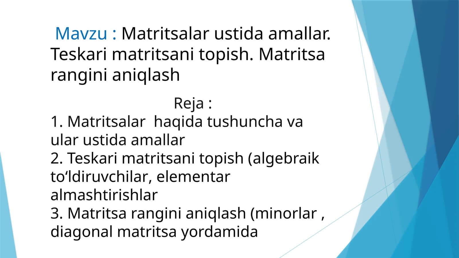 Matritsalar ustida amallar. Teskari matritsani topish. Matritsa rangini aniqlash