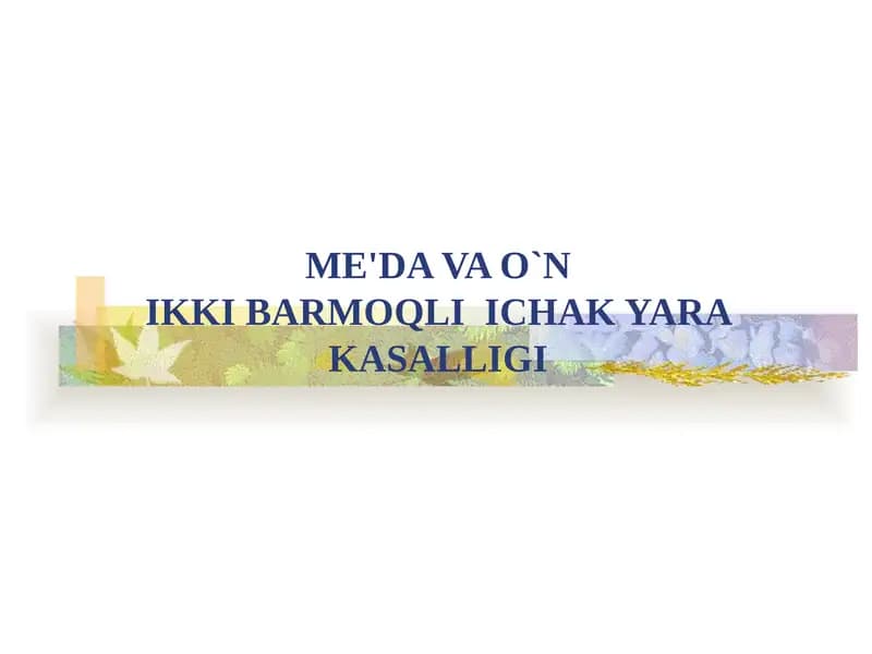 ME'DA VA O`NIKKI BARMOQLI ICHAK YARAKASALLIGI