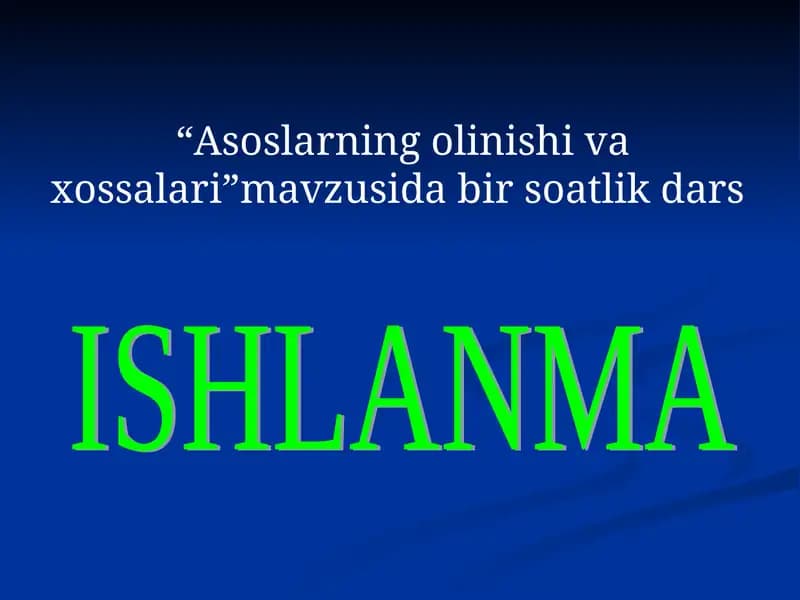 Asoslarning olinishi va xossalari