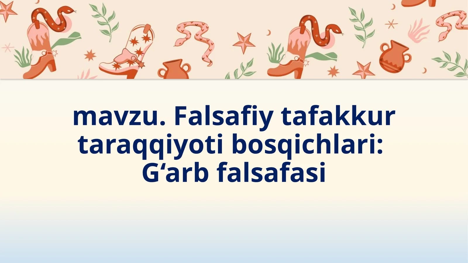 Falsafiy tafakkur taraqqiyoti bosqichlari: G‘arb falsafasi