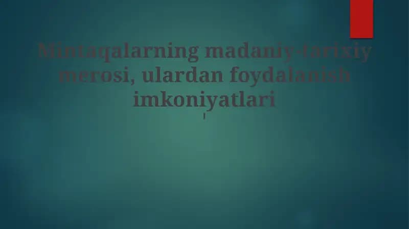 Mintaqalarning madaniy-tarixiy merosi, ulardan foydalanish imkoniyatlari
