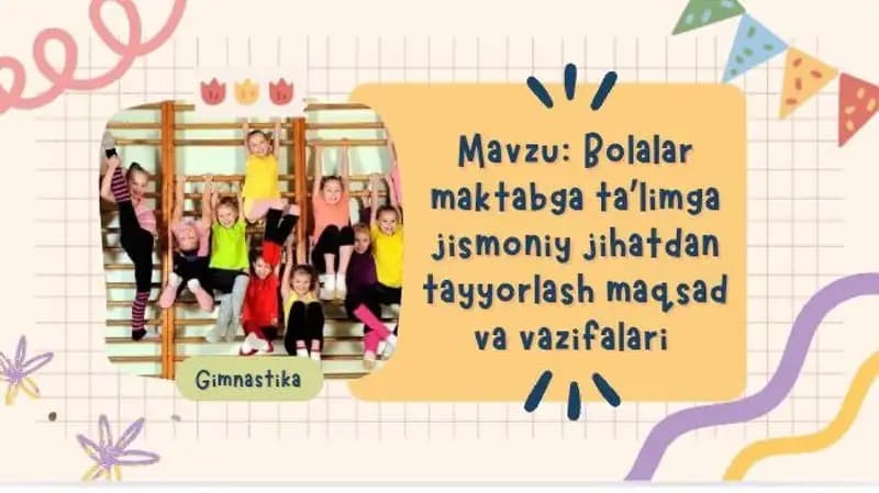 Bolalar maktabga ta’limga jismoniy jihatdan tayyorlash maqsad va vazifalari