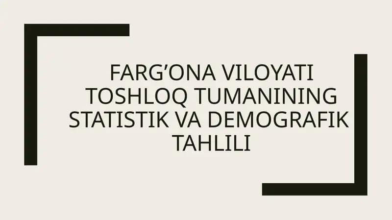 Farg’ona Viloyati Toshloq Tumanining STATISTIK VA DEMOGRAFIK TAHLILI