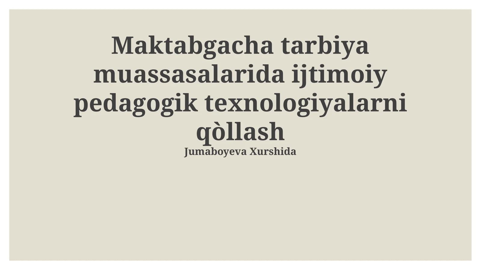 Maktabgacha tarbiya muassasalarida ijtimoiy pedagogik texnologiyalarni qòllash