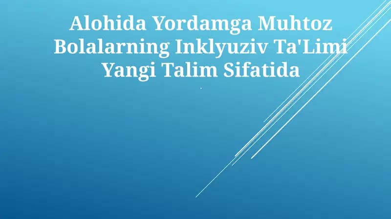 Alohida Yordamga Muhtoz Bolalarning Inklyuziv Ta'Limi