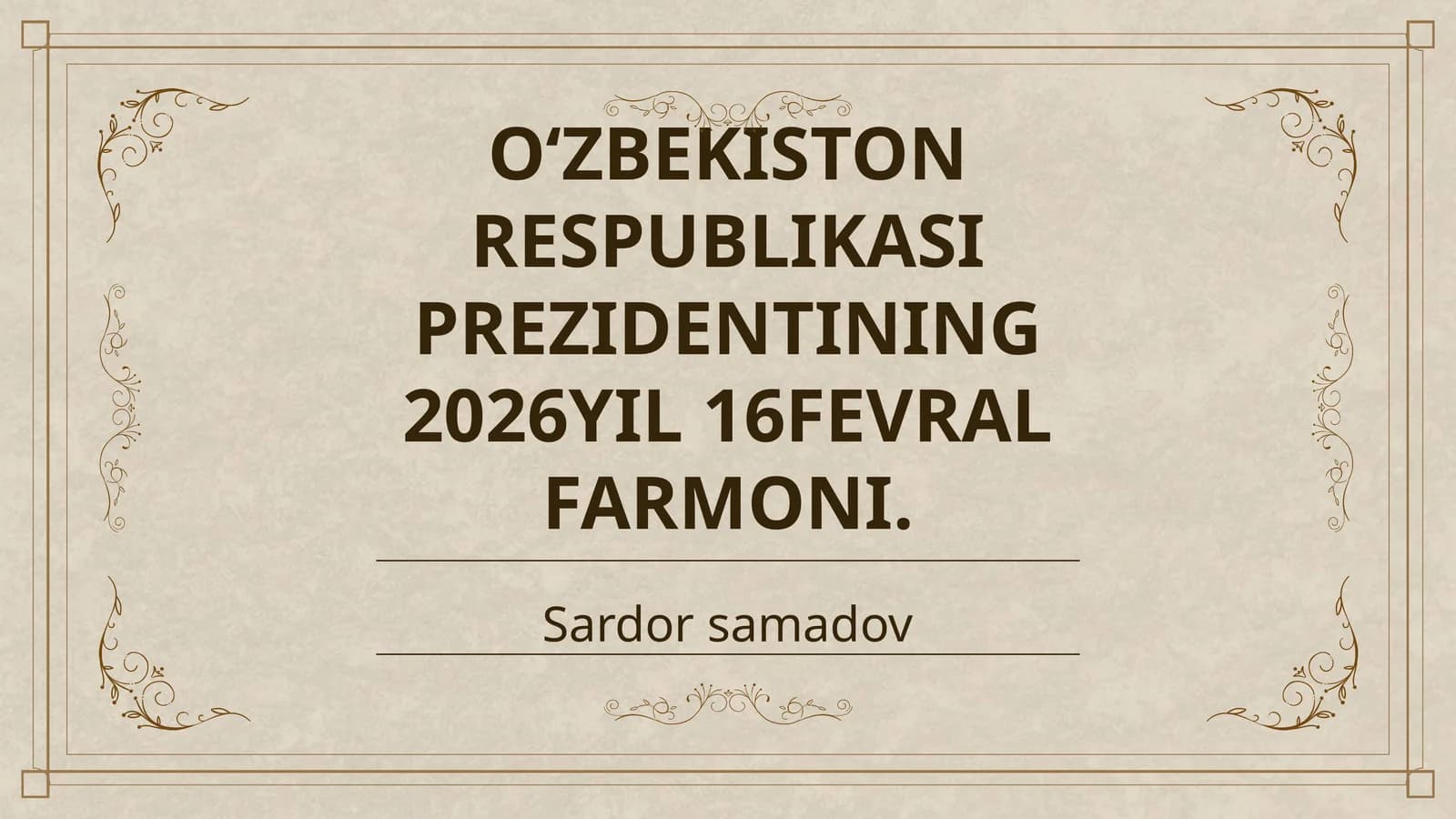 OʻZBEKISTON RESPUBLIKASI PREZIDENTINING 2026YIL 16FEVRAL FARMONI