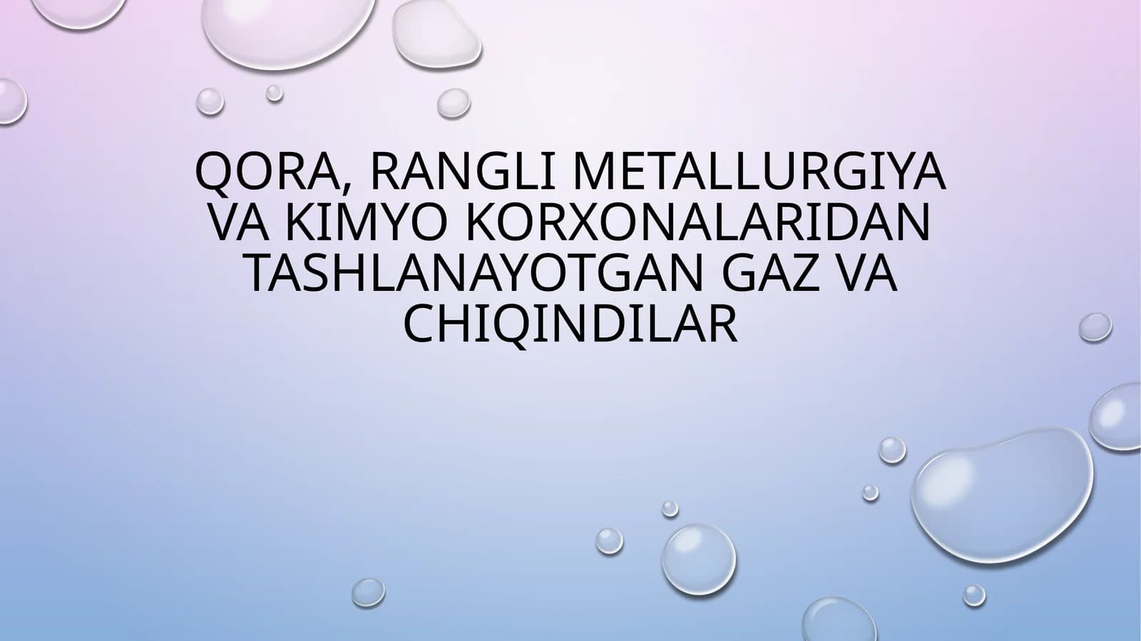 Qora rangli metallurgiya va kimyo korxonalaridan tashlanayotgan gaz va chiqindilar