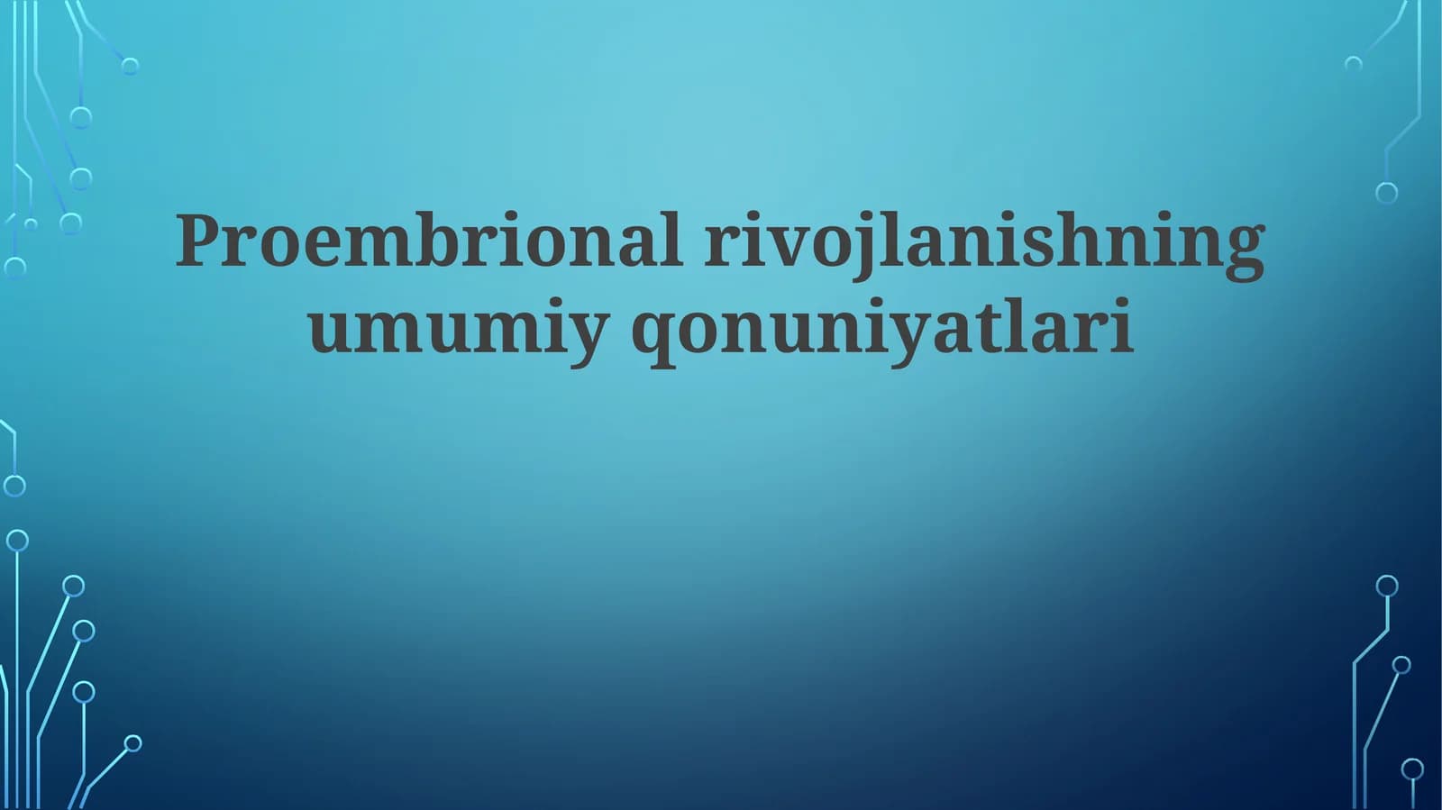 Proembrional rivojlanishning umumiy qonuniyatlari