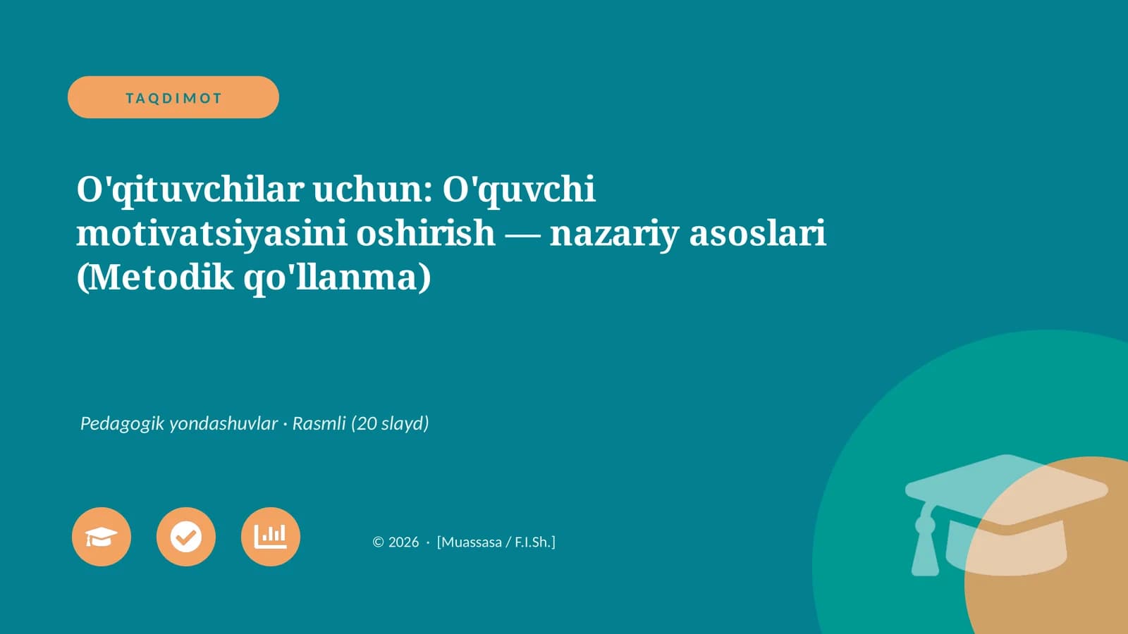 O'qituvchilar uchun: O'quvchi motivatsiyasini oshirish - nazariy asoslari (Metodik qo'llanma)