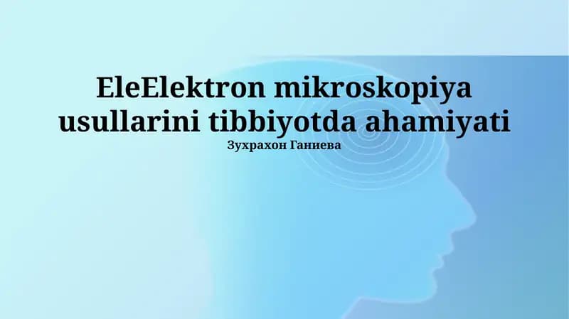 Elektron Mikroskopiyasi Usullarining Tibbiyotdagi Ahamiyati