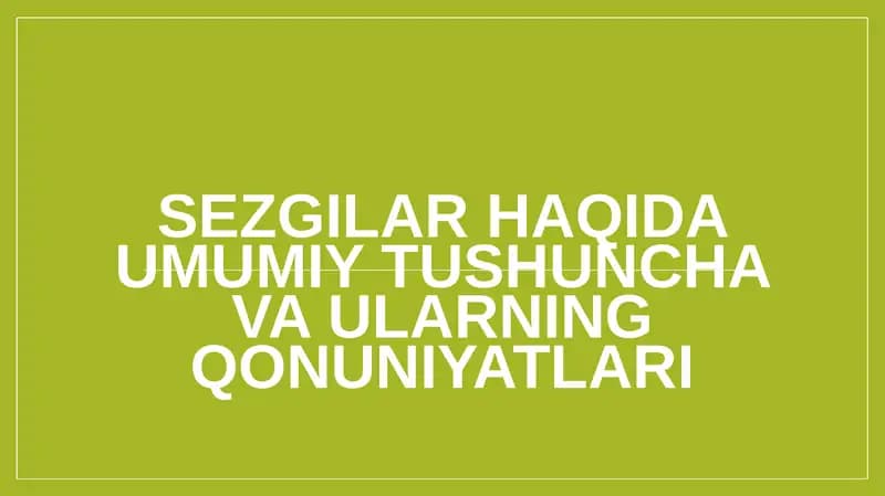 Sezgilar haqida umumiy tushuncha va ularning qonuniyatlari