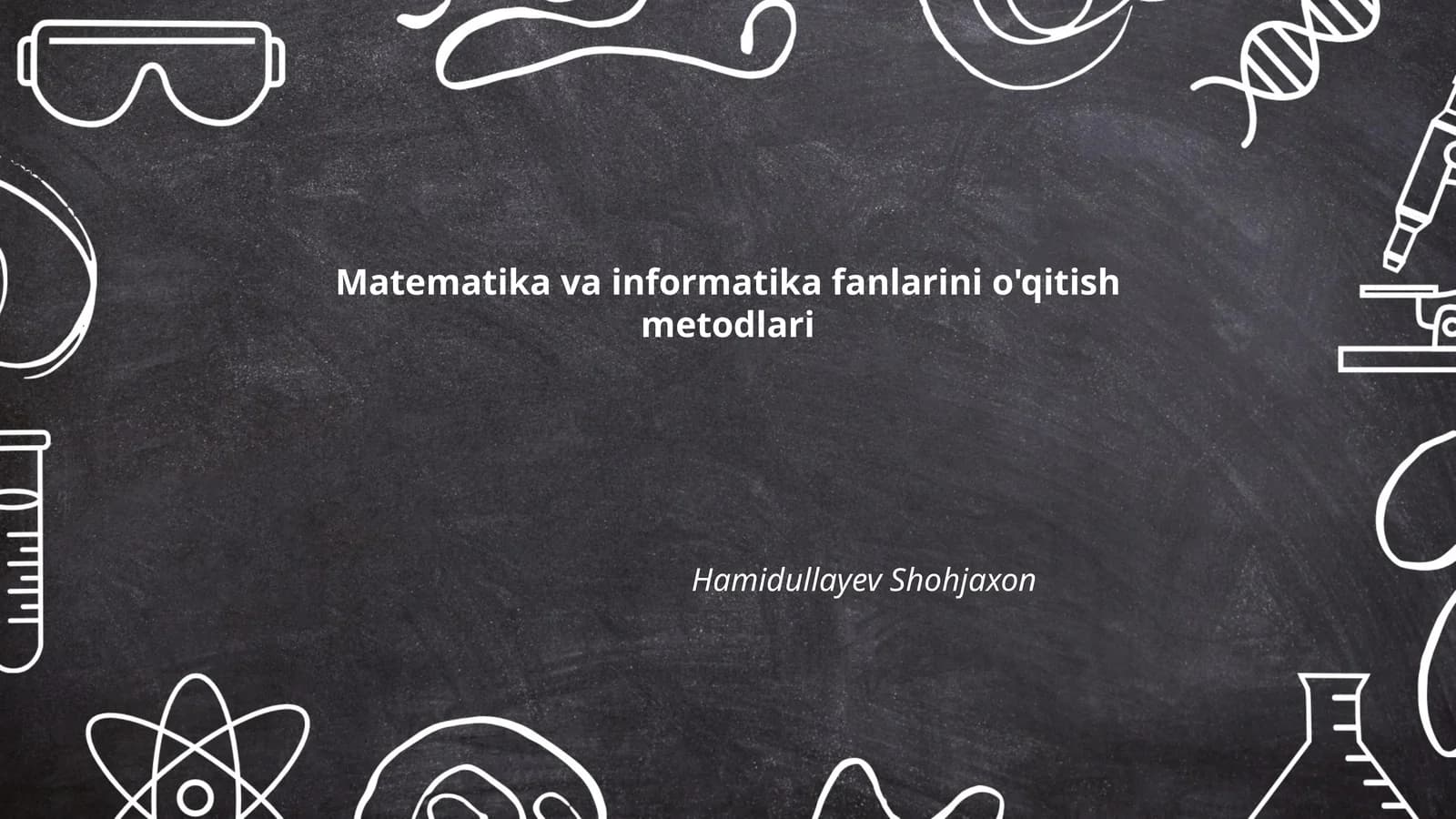 Matematika va informatika fanlarini o'qitish metodlari